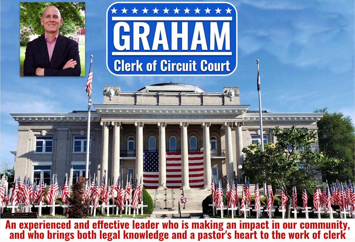Picture of smiling John Graham superimposed over Smyth County Courthouse, with slogan of Graham for Clerk of Circuit Court, an experienced and effective leader who is making an impact in our community, and who brings both legal knowledge and a pastor's heart to the work of clerk.